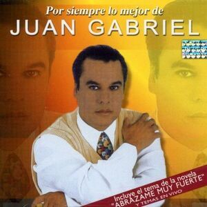 Juan Gabriel - Por Siempre Lo Mejor de  CD